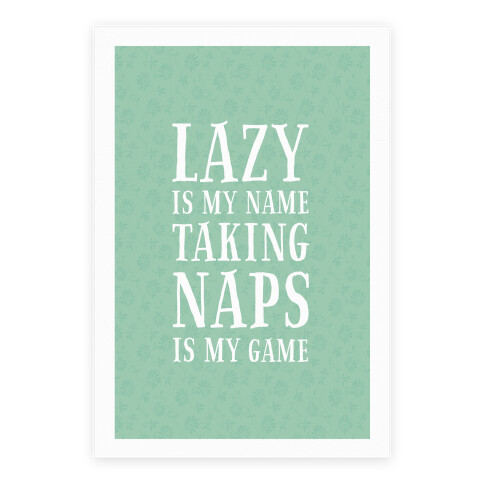 Lazy is My Name. Taking Naps is My Game! Poster