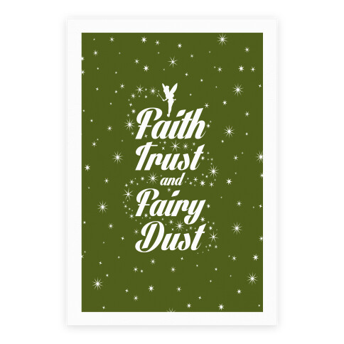 Faith, Trust, And Fairy Dust Poster