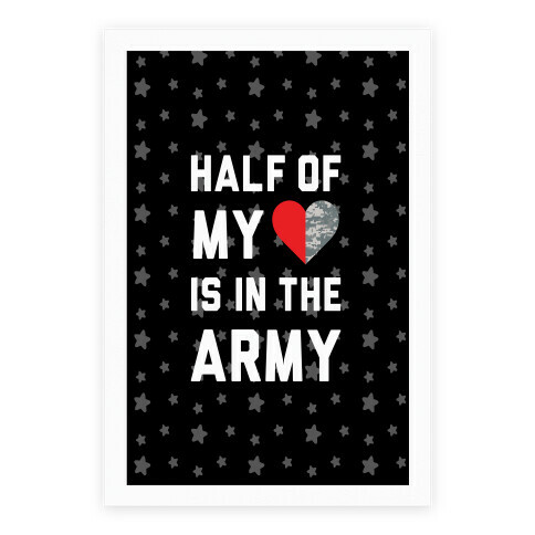 Half My Heart Is In The Army Poster