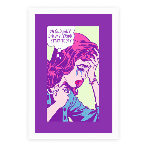 Lichtenstein Edition (Oh God Why Did My Period Start Today) Poster Poster