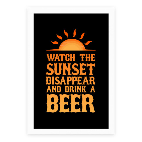 Watch The Sunset And Drink Beer Poster