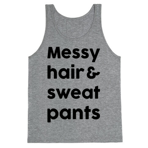 Messy Hair And Sweatpants Tank Top
