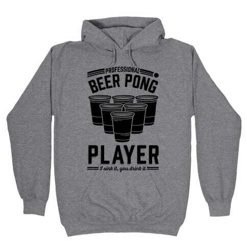 Professional Beer Pong Player Hooded Sweatshirt