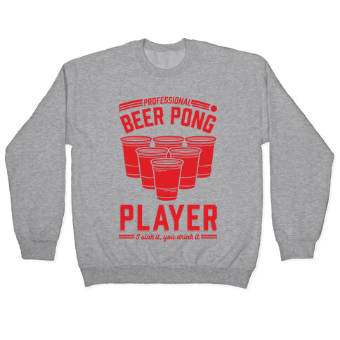 Professional Beer Pong Player Pullover