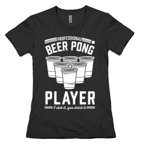 Professional Beer Pong Player Womens T-Shirt