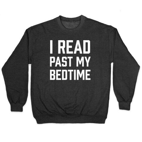 I Read Past My Bedtime Pullover