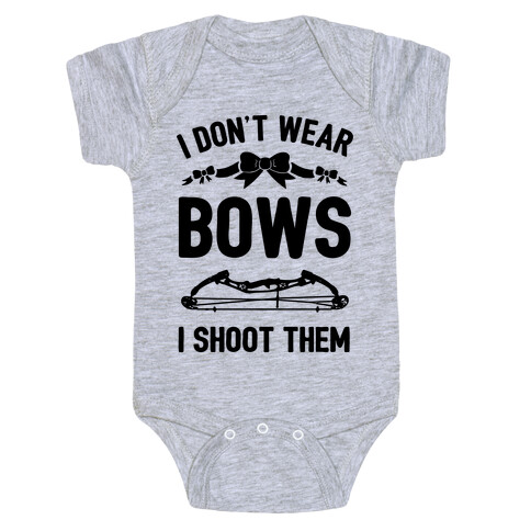 I Don't Wear Bows. I Shoot Them Baby One-Piece