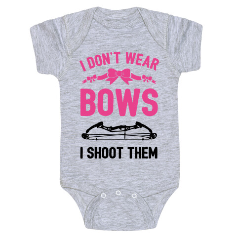 I Don't Wear Bows. I Shoot Them Baby One-Piece