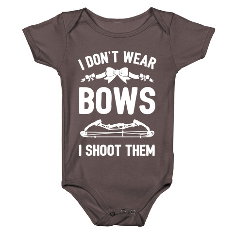 I Don't Wear Bows. I Shoot Them Baby One-Piece