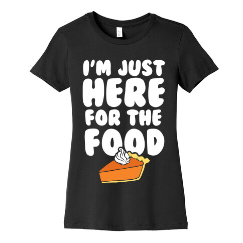 I'm just Here for the Dip Womens T-Shirt