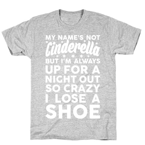 My Name's Not Cinderella T-Shirt