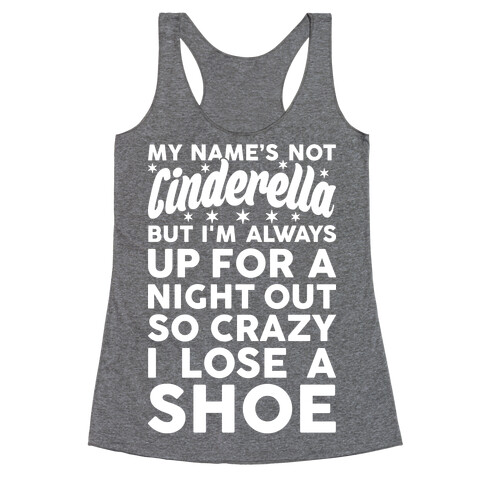 My Name's Not Cinderella Racerback Tank Top