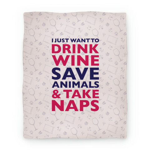 Drink Wine Save Animals Take Naps Blanket