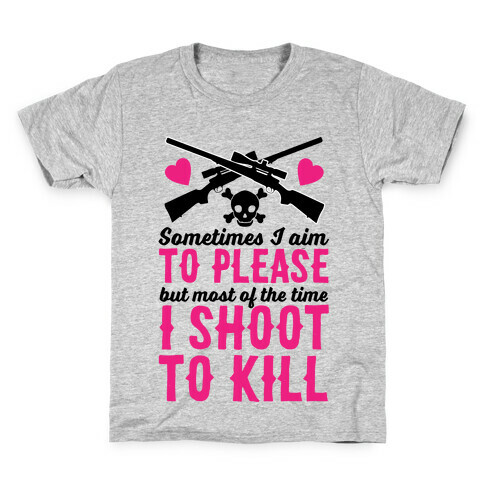 Aim to Please, Shoot to Kill Kids T-Shirt