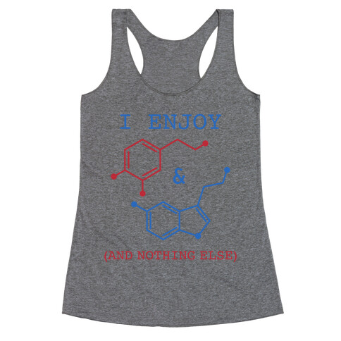 Serotonin & Dopamine Are All I Want Racerback Tank Top