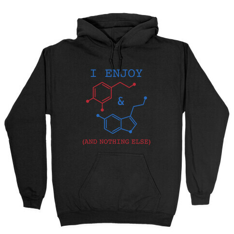 Serotonin & Dopamine Are All I Want Hooded Sweatshirt