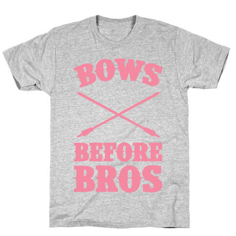 Bows Before Bros T-Shirt