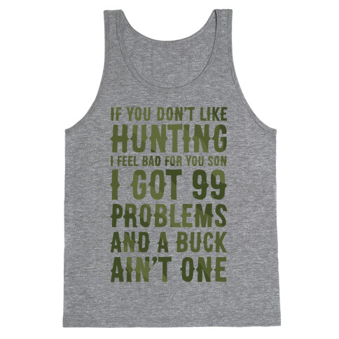 I Got 99 Problems And A Buck Ain't One Tank Top