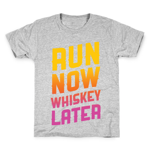 Run Now Whiskey Later Kids T-Shirt