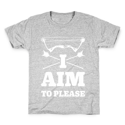 I Aim To Please Kids T-Shirt