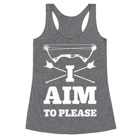 I Aim To Please Racerback Tank Top