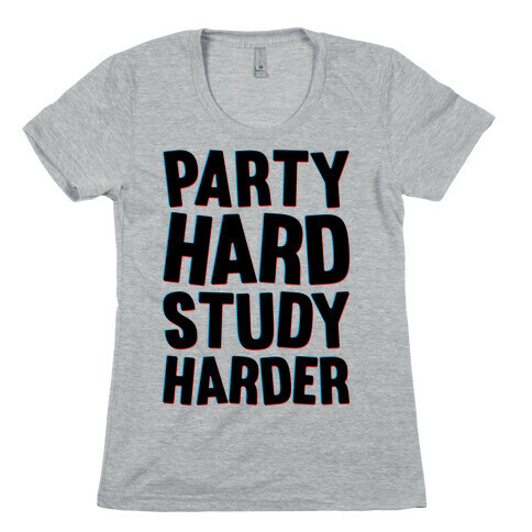 Party Hard Study Harder Womens T-Shirt