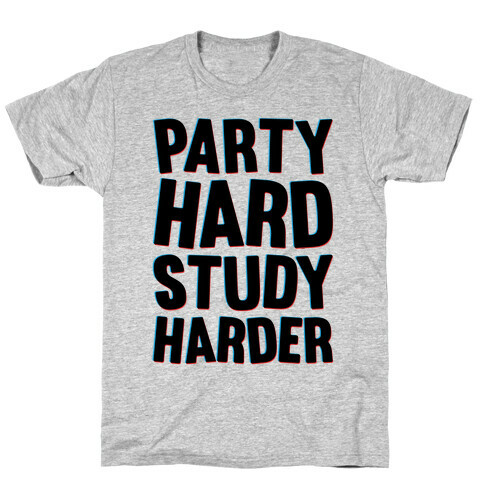 Party Hard Study Harder T-Shirt