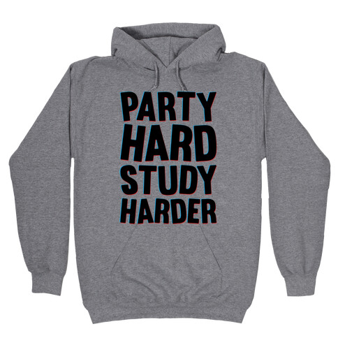 Party Hard Study Harder Hooded Sweatshirt