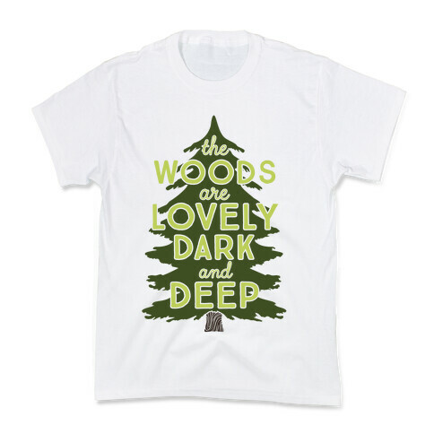 The Woods Are Lovely, Dark And Deep Kids T-Shirt