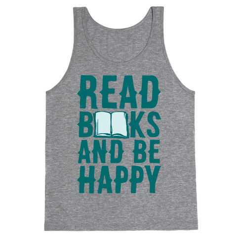 Read Books And Be Happy Tank Top