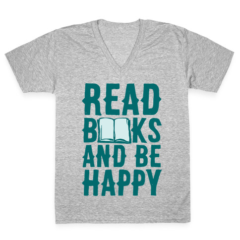 Read Books And Be Happy V-Neck Tee Shirt