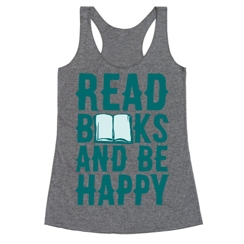 Read Books And Be Happy Racerback Tank Top
