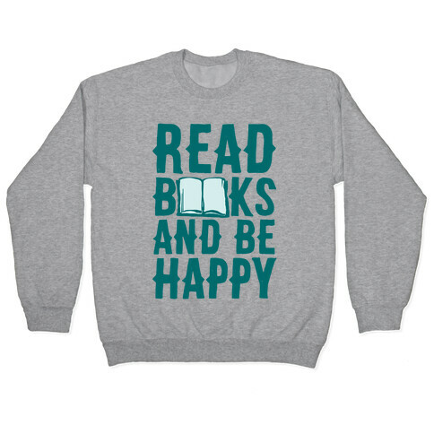 Read Books And Be Happy Pullover