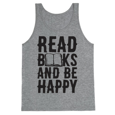 Read Books And Be Happy Tank Top