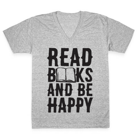 Read Books And Be Happy V-Neck Tee Shirt