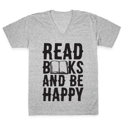 Read Books And Be Happy V-Neck Tee Shirt