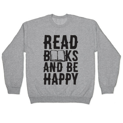 Read Books And Be Happy Pullover
