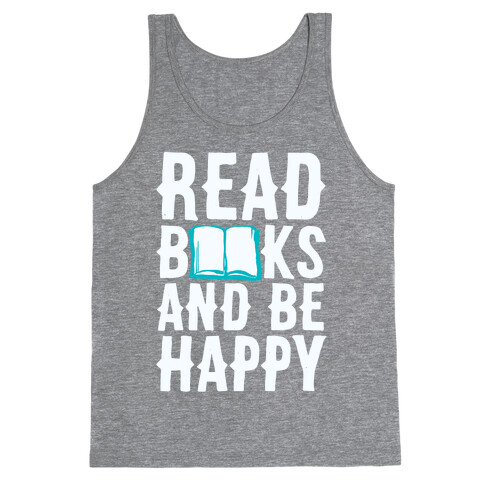 Read Books And Be Happy Tank Top