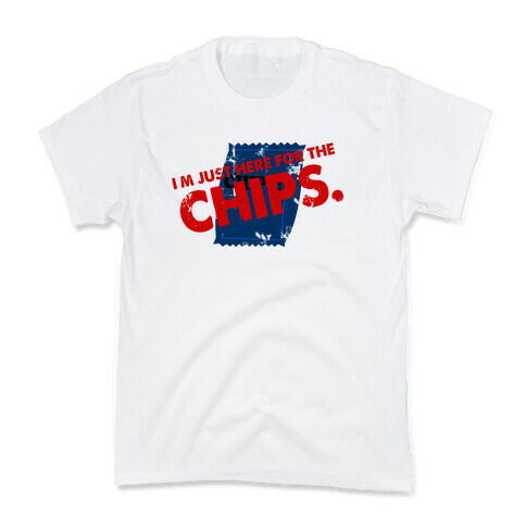 I'm Here fo the Chips  Kids T-Shirt