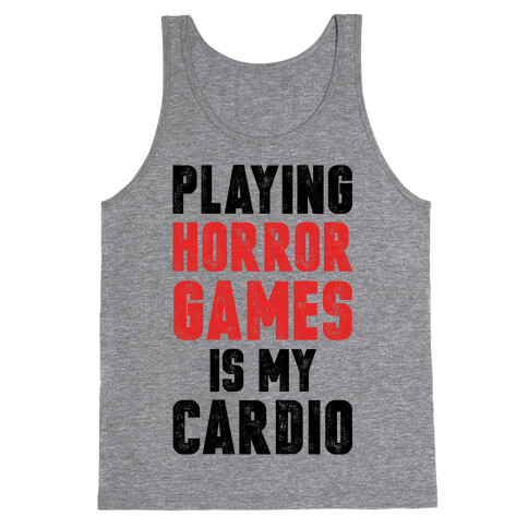 Playing Horror Games Is My Cardio Tank Top