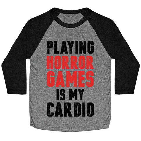 Playing Horror Games Is My Cardio Baseball Tee