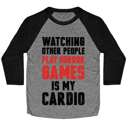 Watching Other People Play Horror Games Is My Cardio Baseball Tee