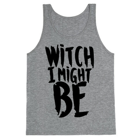 Witch I Might Be Tank Top