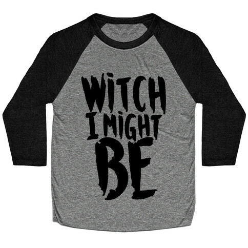 Witch I Might Be Baseball Tee