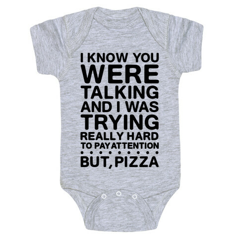 I Was Trying Really Hard To Pay Attention, But, Pizza Baby One-Piece
