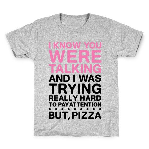 I Was Trying Really Hard To Pay Attention, But, Pizza Kids T-Shirt