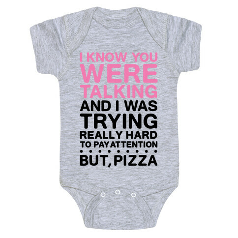 I Was Trying Really Hard To Pay Attention, But, Pizza Baby One-Piece