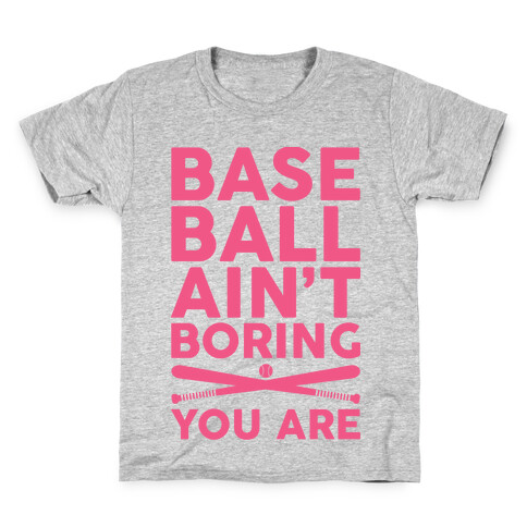 Baseball Ain't Boring You Are Kids T-Shirt