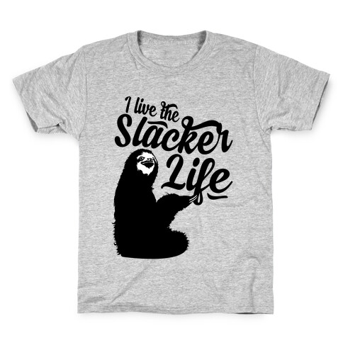 I Live the Slacker Life Kids T-Shirt
