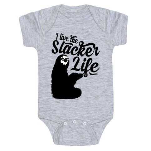 I Live the Slacker Life Baby One-Piece